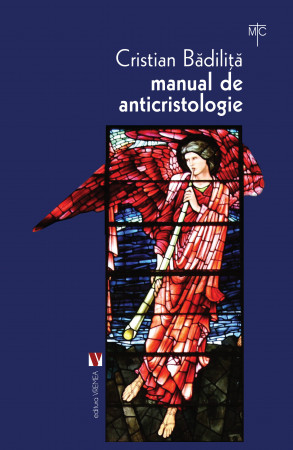 Manual de anticristologie. Manual de anticristologie. Studii, dosar biblic, traduceri și comentarii (ediția a III-a)