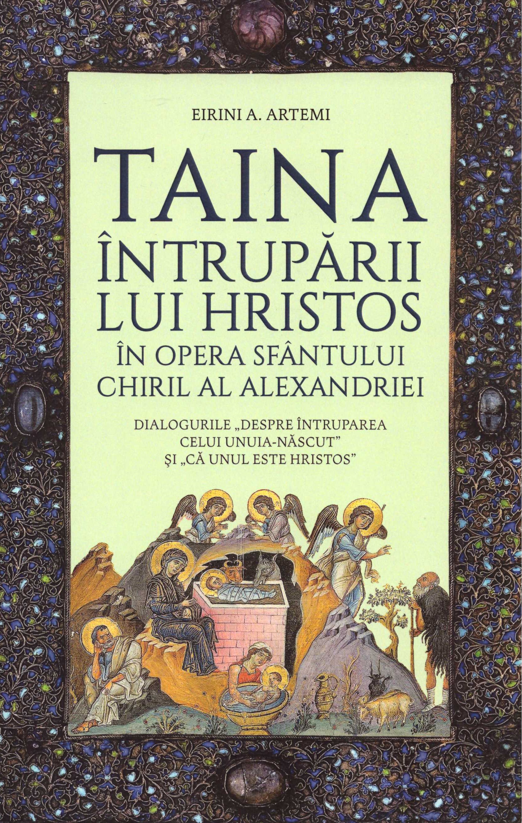 Taina întrupării lui Hristos în opera Sfântului Chiril al Alexandriei