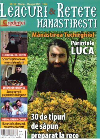 Leacuri şi reţete mănăstireşti. Nr. 50 (20 iunie - 20 august 2023)