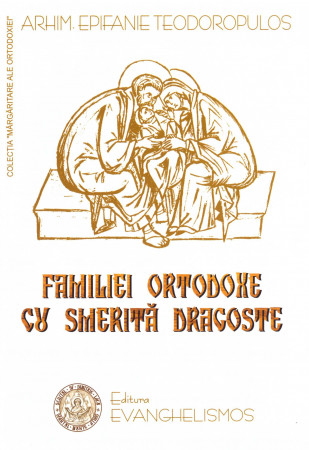 Familiei ortodoxe cu smerită dragoste