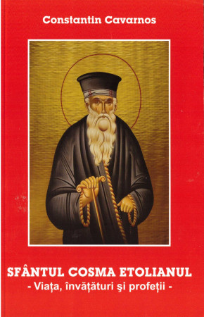 Sfântul Cosma Etolianul. Viața, învățături și profeții