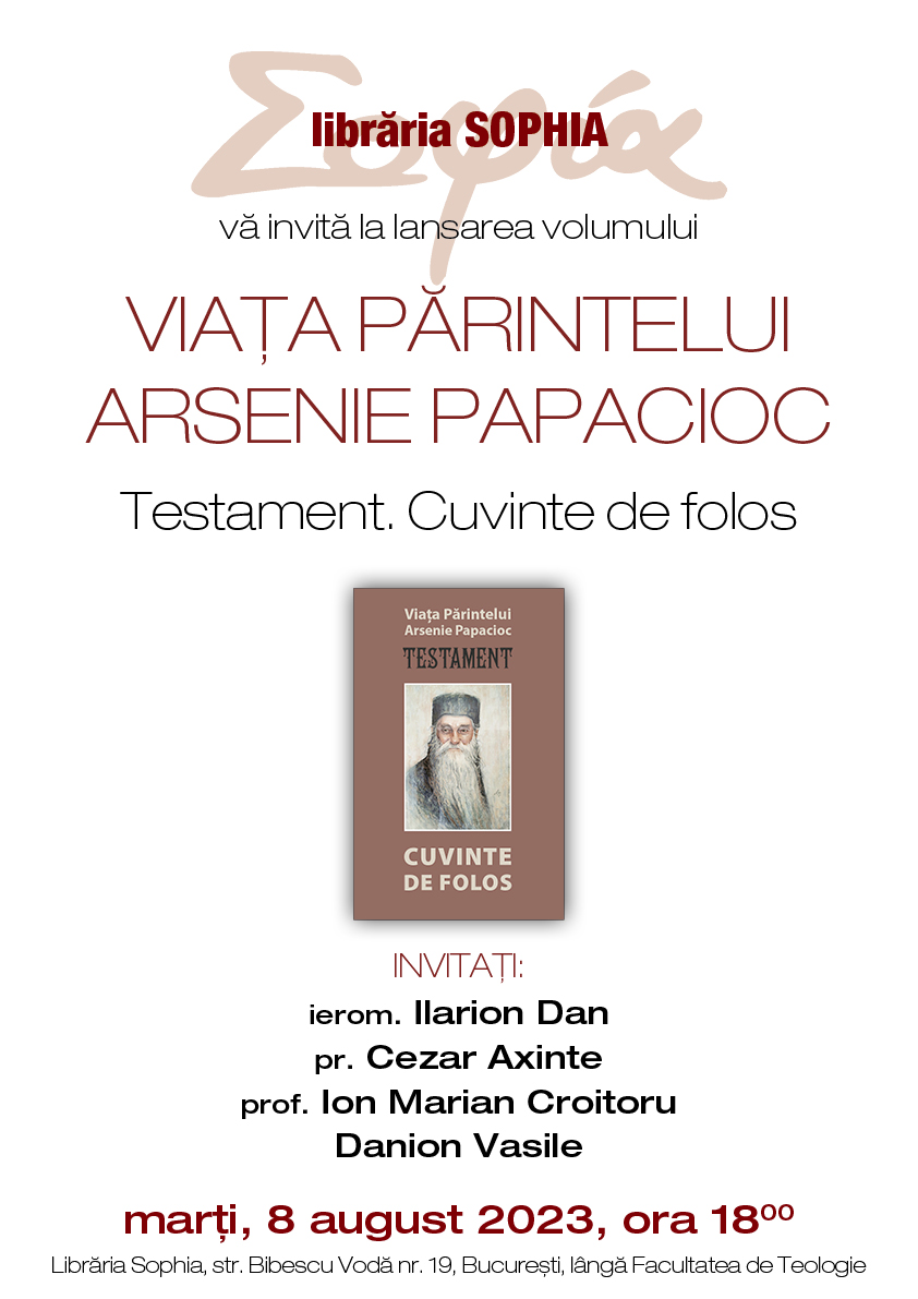 Viața Părintelui Arsenie Papacioc. Testament. Cuvinte de folos