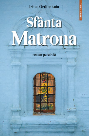 Sfânta Matrona - roman-parabolă