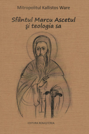Sfântul Marcu Ascetul și teologia sa