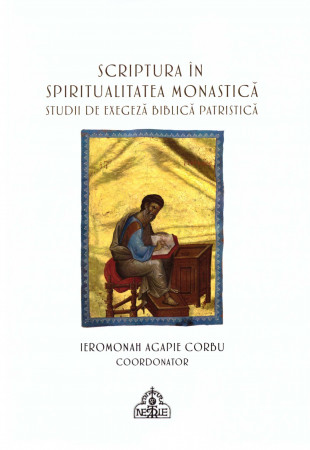 Scriptura în spiritualitatea monastică. Studii de exegeză biblică patristică
