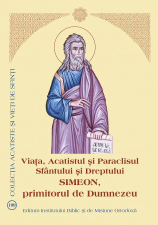Viața, Acatistul și Paraclisul Sfântului și Dreptului Simeon, primitorul de Dumnezeu