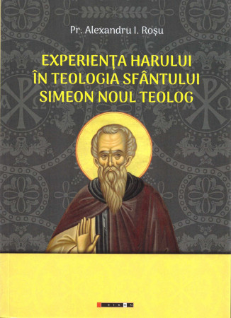 Experienţa harului în teologia Sfântului Simeon Noul Teolog