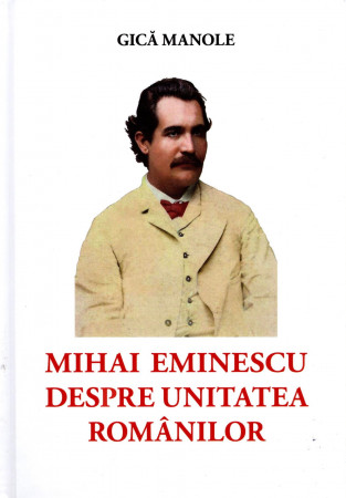 Mihai Eminescu despre unitatea românilor