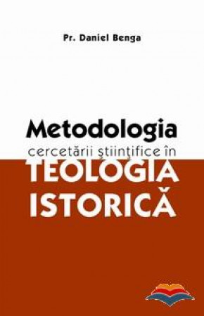 Metodologia cercetării științifice în teologia istorică