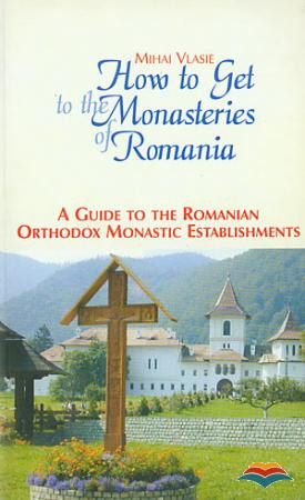 How to Get to the Monasteries of Romania