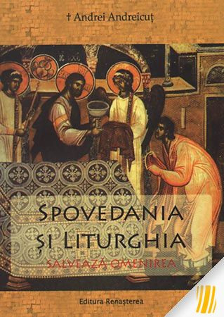 Spovedania și Liturghia salvează omenirea