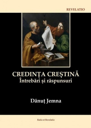 Credinţa creştină. Întrebări şi răspunsuri