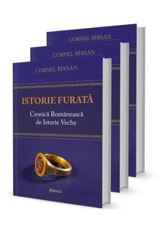 Istorie furată. Cronică Românească de Istorie Veche (3 volume)