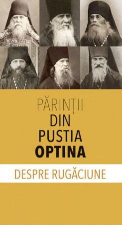Părinţii din Pustia Optina despre rugăciune