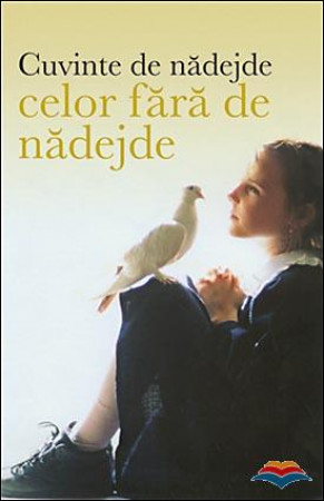 Cuvinte de nădejde celor fără de nădejde