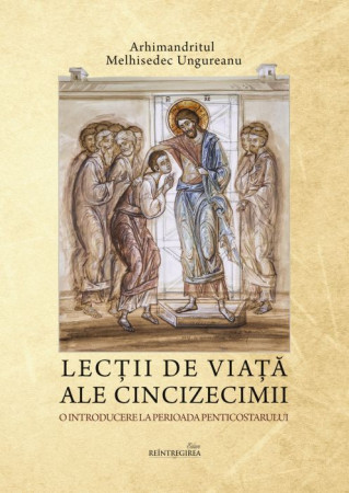 Lecții de viață ale Cincizecimii. O introducere la perioada Penticostarului