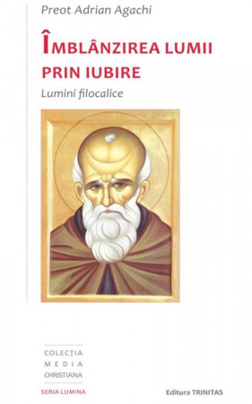 Imblânzirea lumii prin iubire: lumini filocalice