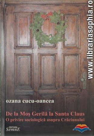 De la Moș Gerilă la Santa Claus. O privire sociologică asupra Crăciunului.