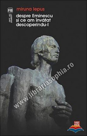 Despre Eminescu şi ce am învăţat descoperindu-l