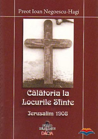 Calatoria la Locurile Sfinte. Ierusalim 1908