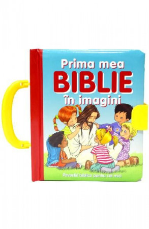 Prima mea Biblie în imagini. Povestiri biblice pentru copii