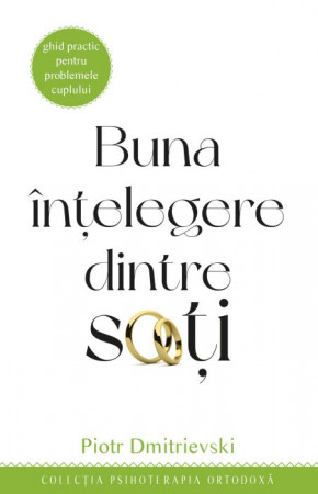 Buna înţelegere dintre soți. Ghid practic pentru problemele cuplului