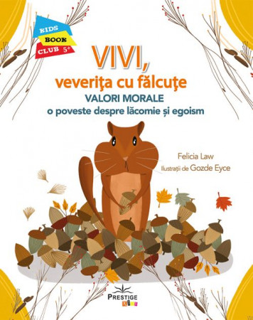 Vivi, veverița cu fălcuțe. Valori morale. O poveste despre lăcomie și egoism