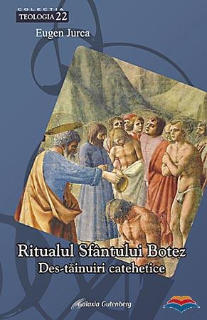 Ritualul Sfantului Botez. Destainuiri catehetice