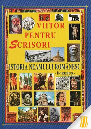 Viitor pentru scrisori. Istoria neamului românesc în rebus