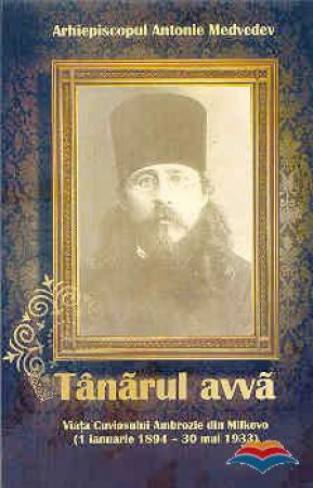 Tânărul avva - Viața Cuviosului Ambrozie din Milkovo