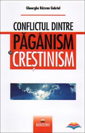 Conflictul dintre paganism si crestinism