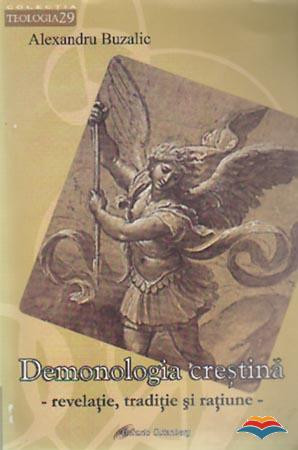 Demonologia crestina. Revelatie, traditie si ratiune
