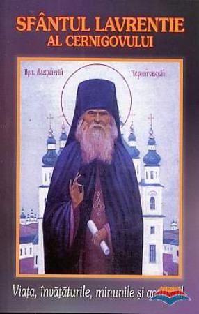 Sfântul Lavrentie al Cernigovului - Viața, învățăturile, minunile și acatistul