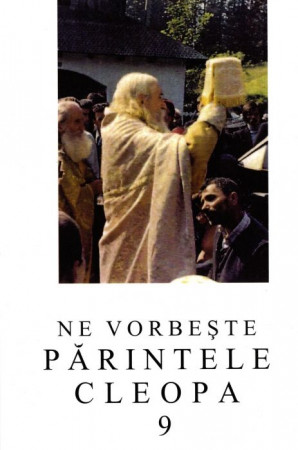 Ne vorbeste Parintele Cleopa (vol 9)