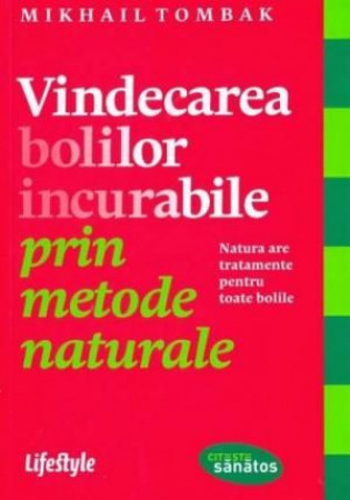 Vindecarea bolilor incurabile prin metode naturale