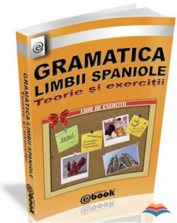 Gramatica limbii spaniole - teorie si exercitii