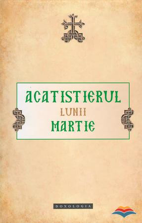 Acatistierul lunii martie