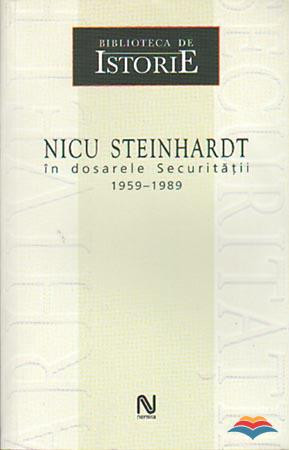 Nicu Steinhardt în dosarele Securităţii 1959-1989