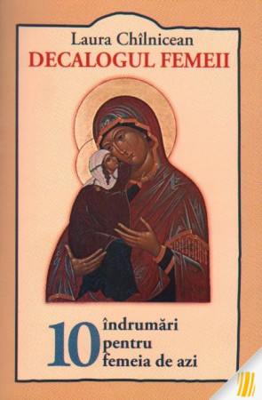 Decalogul femeii. 10 indrumari pentru femeia de azi