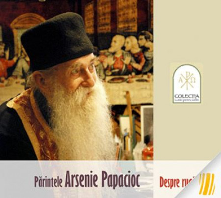 Parintele Arsenie Papacioc. Despre rugaciune (CD audio)