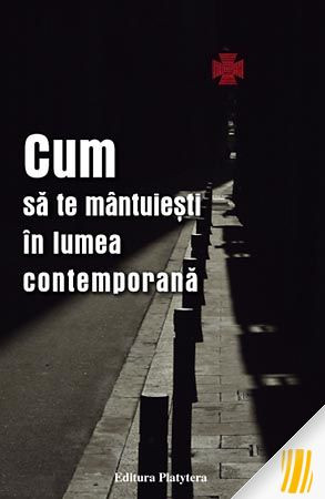 Cum să te mântuiești în lumea contemporană
