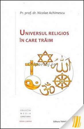 Universul religios in care traim