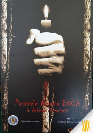 Părintele Arsenie Boca în arhivele securității. Opis de documente. Vol. 1