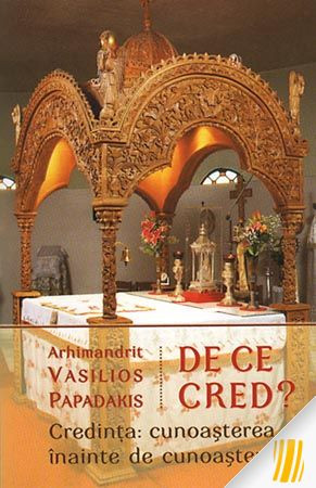 De ce cred. Credinţa: cunoaşterea înainte de cunoaştere