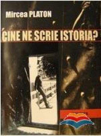 Cine ne scrie istoria