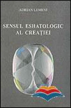 Sensul eshatologic al creației
