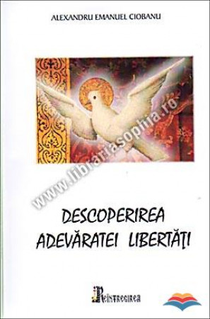Descoperirea adevăratei libertăți