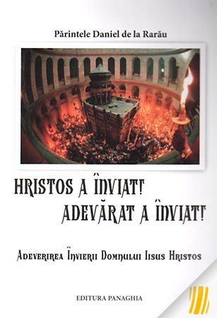 Hristos a Înviat! Adevărat a Înviat!. Adeverirea Învierii Domnului Iisus Hristos