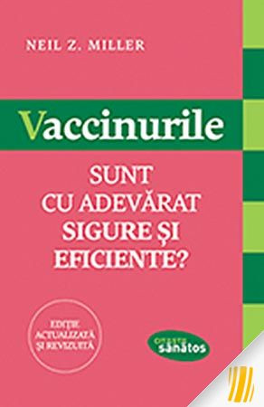 Vaccinurile sunt cu adevărat sigure și eficiente...