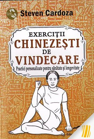 Exerciții chinezești de vindecare. Practici personalizate pentru sănătate și longevitate
